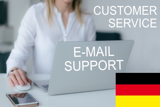 I will do customer support in german via email or live chat