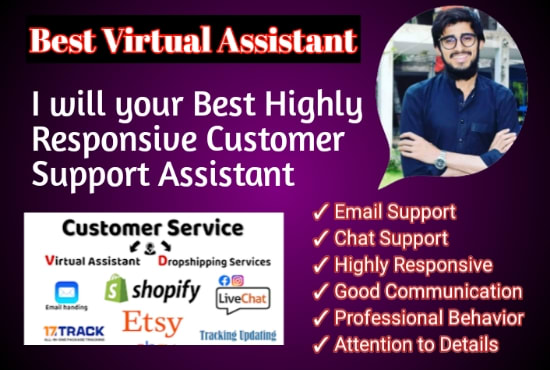 I will be your highly responsive customer support representative