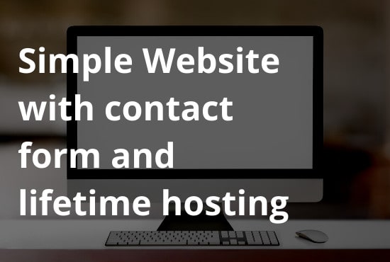 build a simple website with a contact form with lifetime hosting