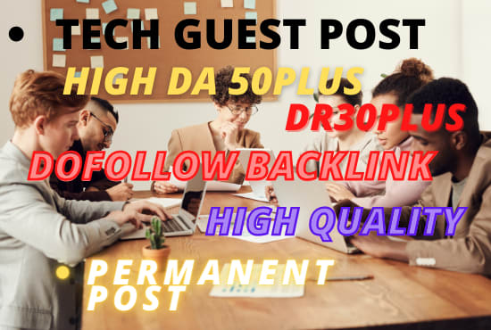 publish quality tech guest post high da, pa, dr, guest post