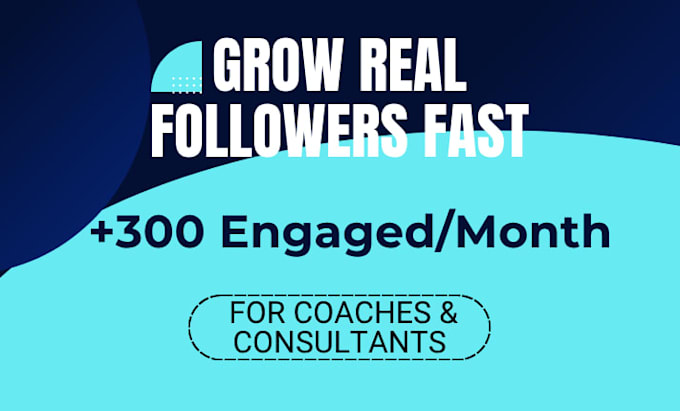 grow instagram organically 300 real followers per month for coaches, consultants