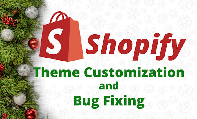 fix any bug or do theme customization of your shopify store