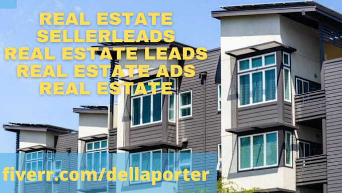 I will do real estate seller leads real estate leads real estate