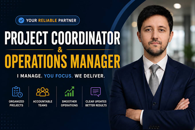 be project coordinator and operation manager