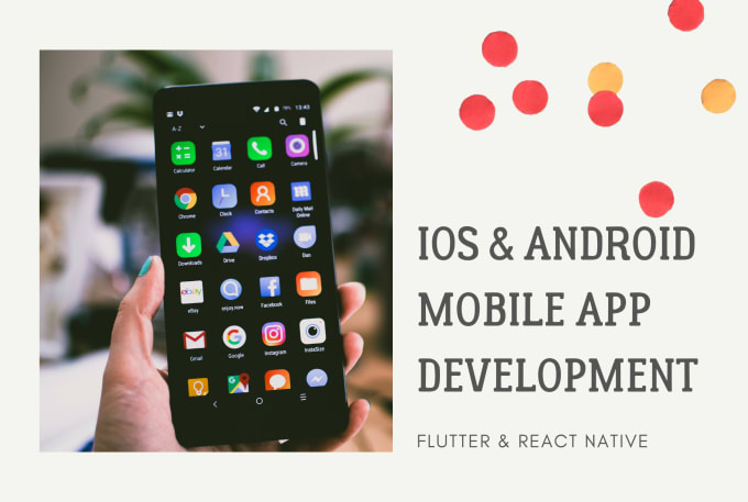 Hire a freelancer to develop android and ios mobile app using flutter and react native