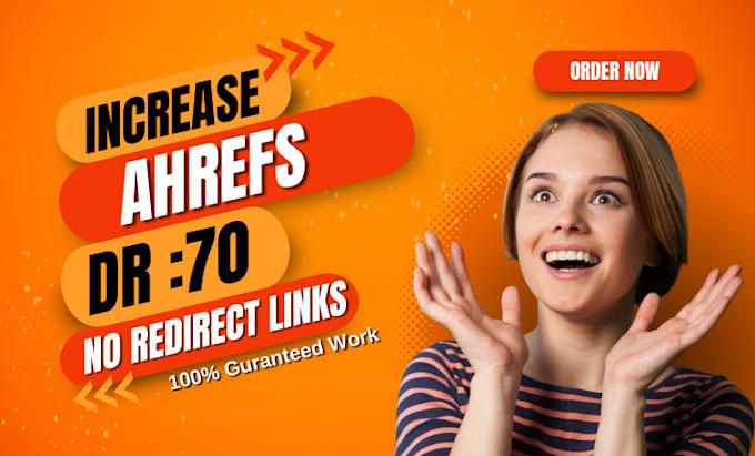 increase ahrefs dr 70 plus