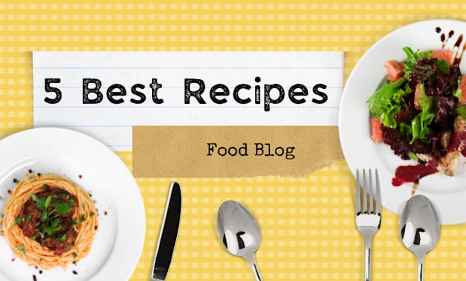 write SEO optimized food blog, cooking recipes, and articles