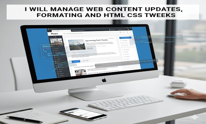 manage web content updates, formatting and HTML CSS tweaks