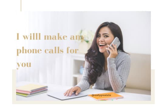 make any phone calls for you