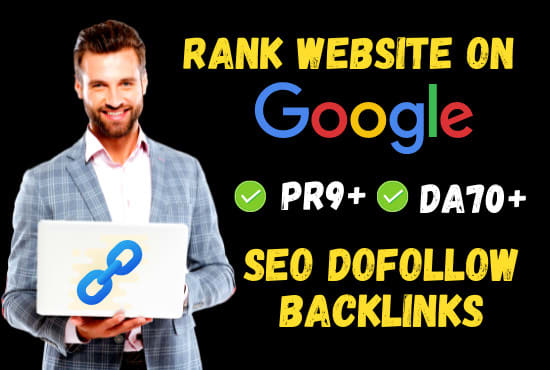 create pr10 high authority da70 seo dofollow backlinks,  website google ranking