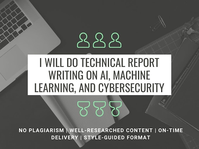 do technical report writing on ai, ml, and cyber security