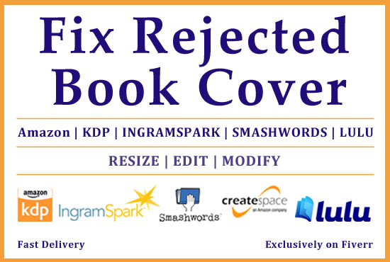 Fix Edit Resize Format Rejected Book Covers Of Amazon Kdp Ingramspark Lulu By Bilalservices 