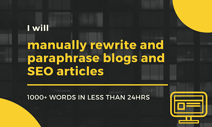 manually rewrite and paraphrase blogs and SEO articles