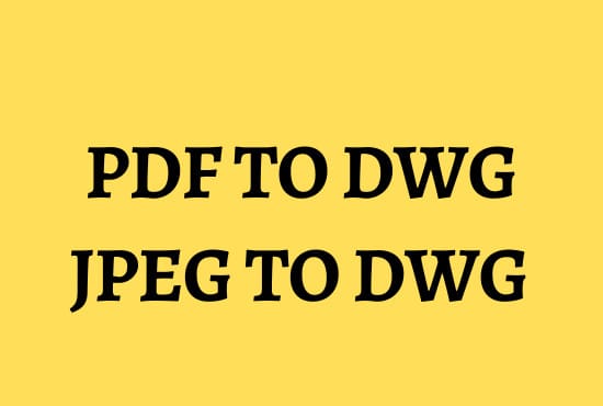 covert jpeg, pdf, hand sketch to dwg or autocad