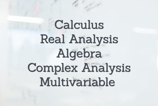 help you in complex analysis, algebra, real analysis, calculus
