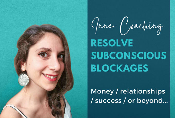 Hire a freelancer to resolve your subconscious blockages about money , relationships, and success