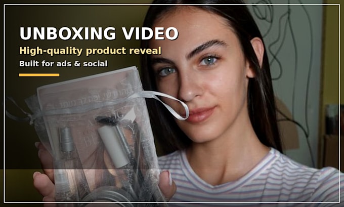create a professional product unboxing video for your brand
