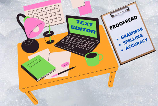 be a trustworthy proofreader and editor