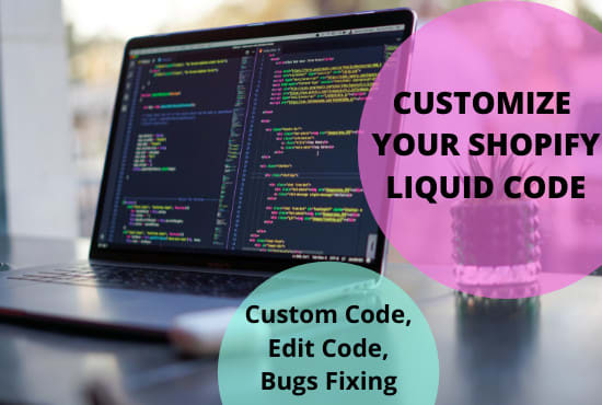 fix and customize shopify website, shopify bugs, liquid coding, etc