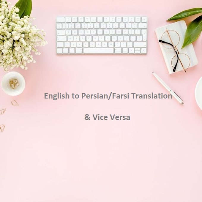 Translate english to farsi persian and vice versa by Sanaz_fardi86 Fiverr