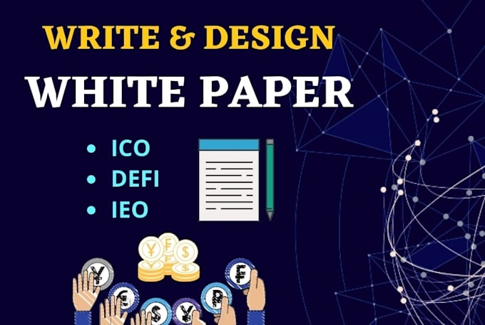 write and design a proficient ico, defi, blockchain white paper