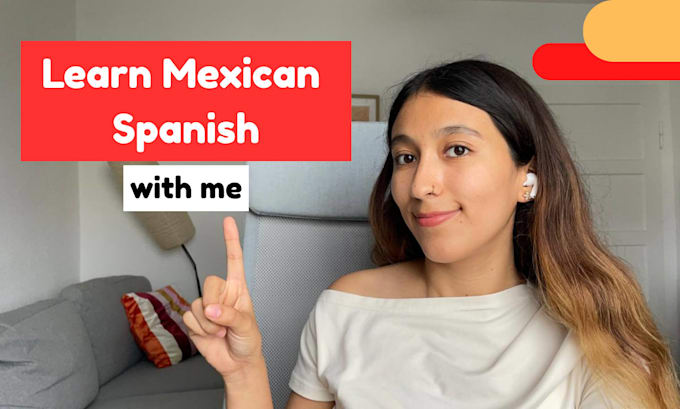 teach you mexican spanish