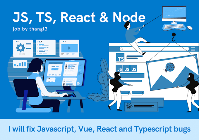 fix javascript, vue, react and typescript bugs for you