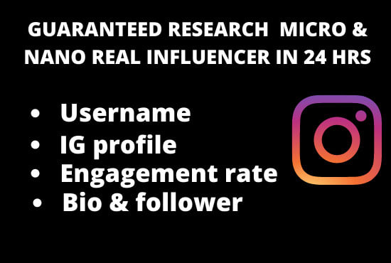 research micro and nano  influencer any platform in 24 hrs