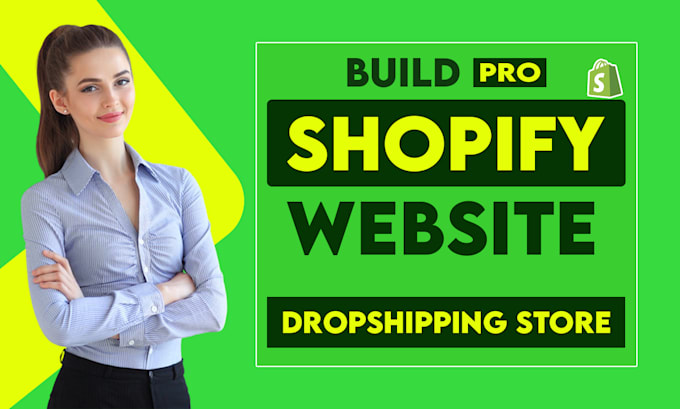 build pro shopify website, shopify store and dropshipping store