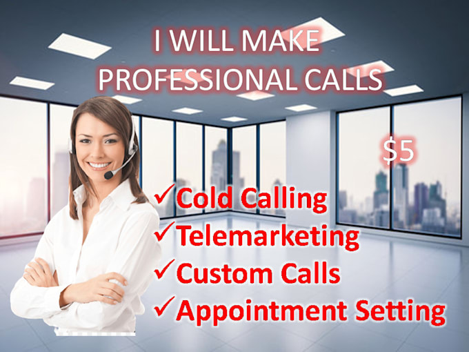 do telemarketing, cold calling, and appointment setting
