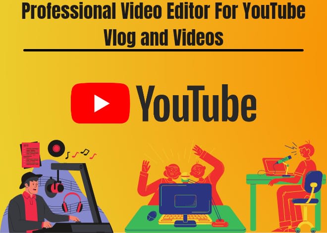 professionally edit your youtube vlogs, videos and intro