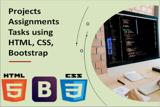 Do projects, assignments, tasks using html, css, bootstrap by ...