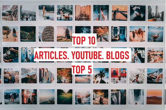 write top 7 to top 10 list articles and youtube content for your channel