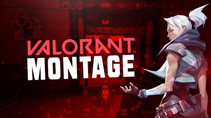 edit your valorant montage