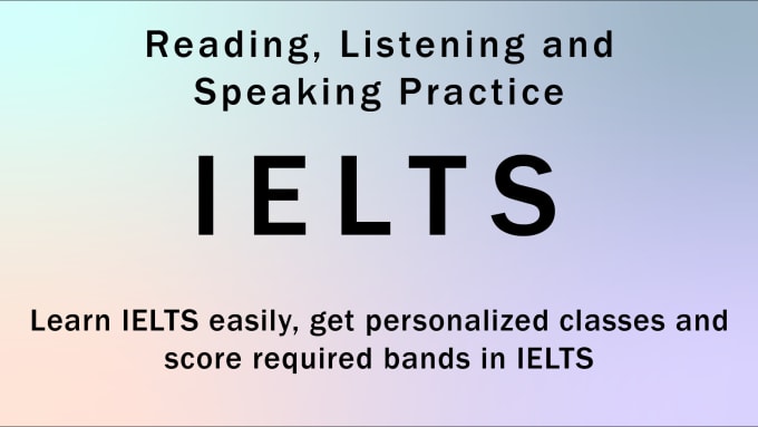 and　speaking,　by　Harshbansal890　reading　listening　Help　you　ielts　in　score　good　Fiverr
