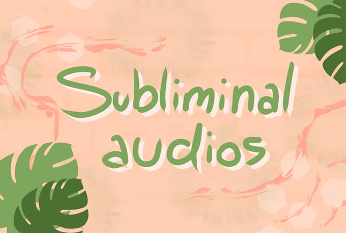 make a custom subliminal audio for you