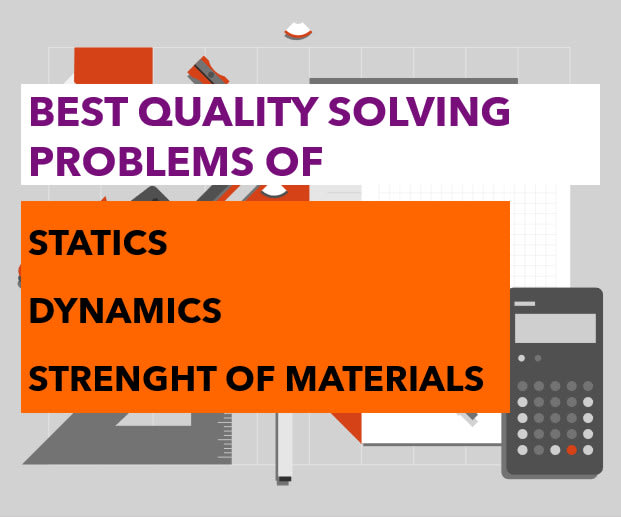 help you solve statics, dynamics and strenght of materials problems