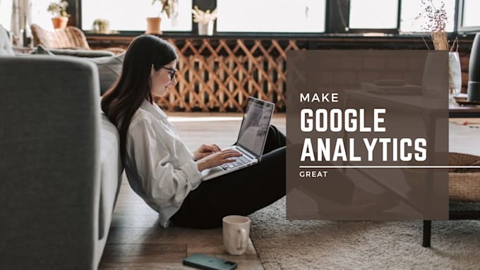 make your google analytics great
