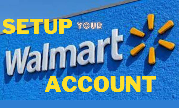 Setup walmart account and optimize walmart seller center by Luqman216554 | Fiverr