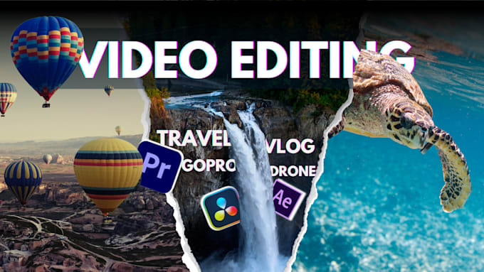professionally edit your travel, vlog, gopro, drone videos