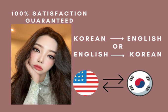 Hire a freelancer to manually translate english to korean or korean to english