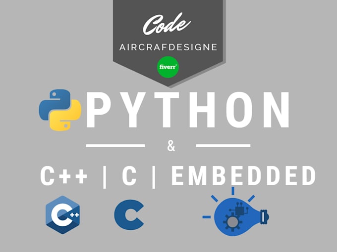 Help you in python, cpp, c, and embedded programming by Aircraftdesigne ...