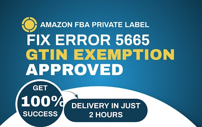 Resolve error code 5665 and gtin exemption by Taimouralidar | Fiverr