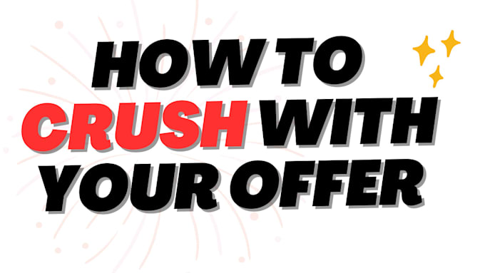 help you crush with your offer