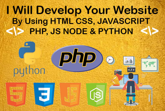 Develop your website by using html, css, javascript, php, js and python ...