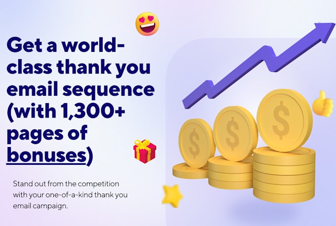 write a world class 3000 word thank you email sequence with bonuses