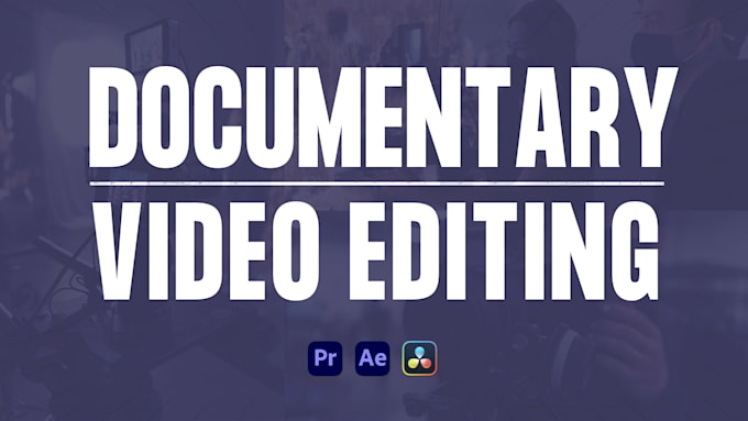 edit documentary style video for you