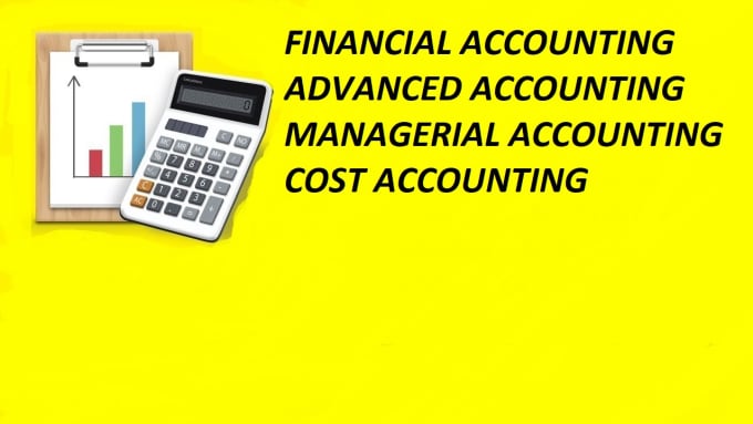 Hire a freelancer to assist in financial accounting,  managerial accounting, and advanced accounting