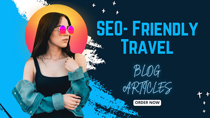 write SEO travel blogs or articles