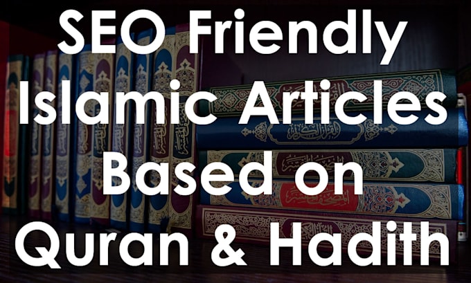 write seo friendly islamic articles based on quran and authentic hadiths